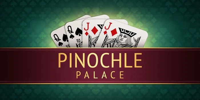 Pinochle Casino - Ini Dia Aturan Dan Strategi Terbaik Bermain