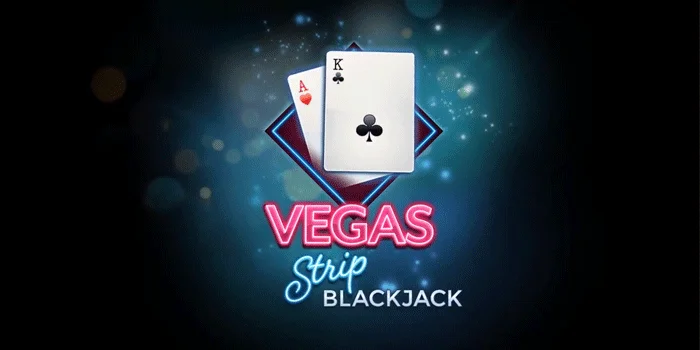 Vegas-Strip-Blackjack-Game-Populer-Dengan-Varian-Terbaik